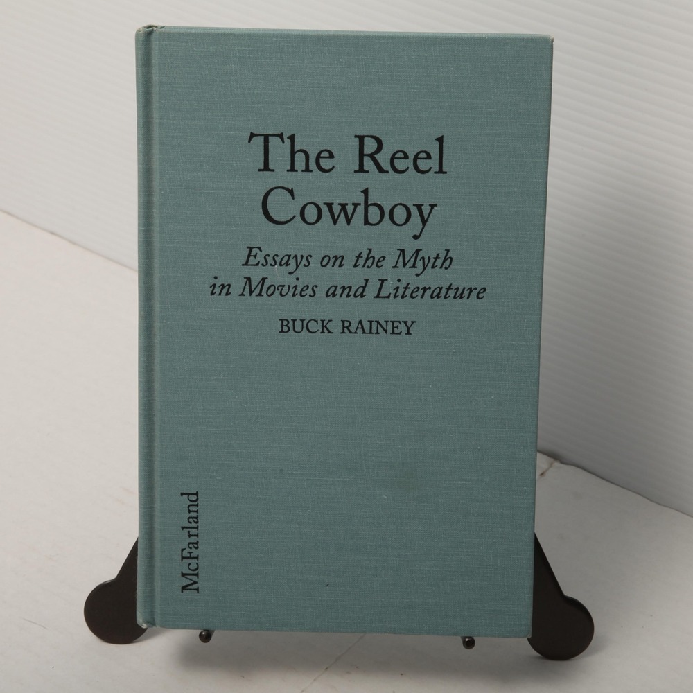 The Reel Cowboy Buck Rainey Western Movie Myth Essays Hardcover McFarland 1996